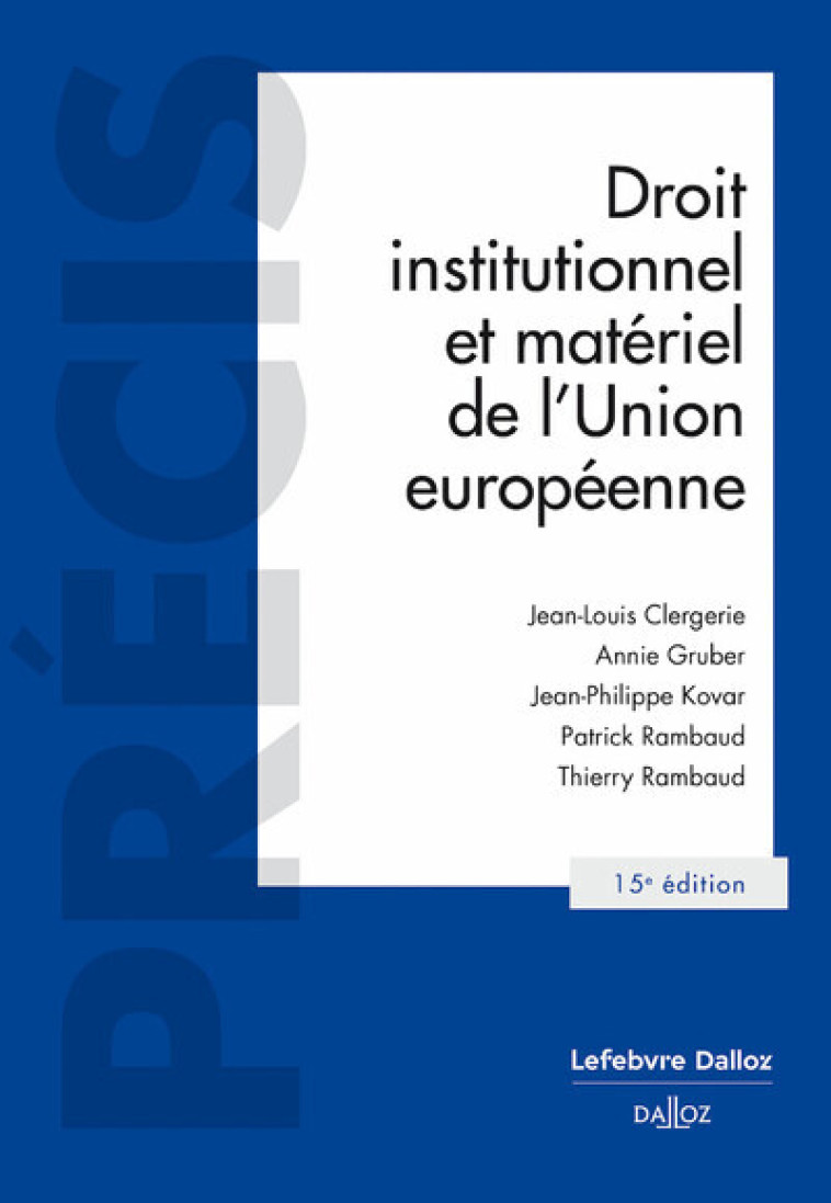 DROIT INSTITUTIONNEL ET MATERIEL DE L'UNION EUROPEENNE. 15E ED. - CLERGERIE/GRUBER - DALLOZ