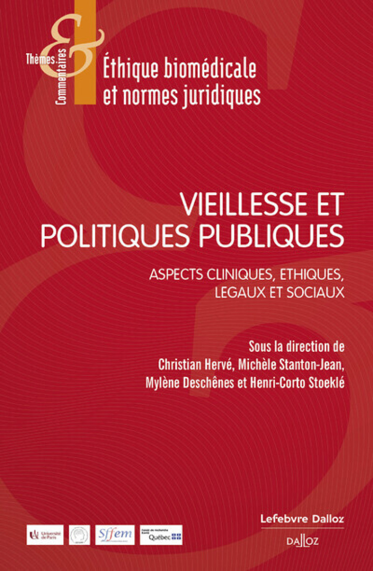 VIEILLESSE ET POLITIQUES PUBLIQUES - ASPECTS CLINIQUES, ETHIQUES, LEGAUX ET SOCIAUX - HERVE/STANTON-JEAN - DALLOZ