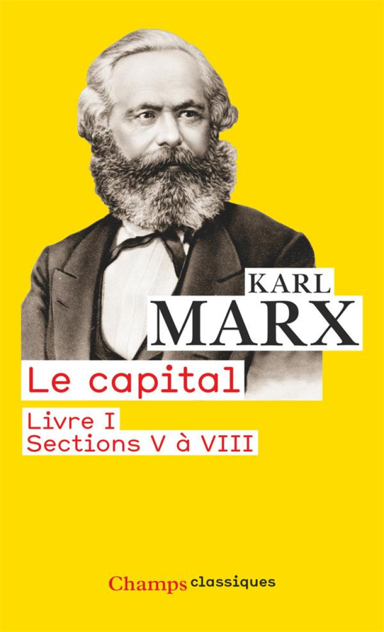 LE CAPITAL (LIV.I - SECT.V-VIII) - MARX KARL - Flammarion