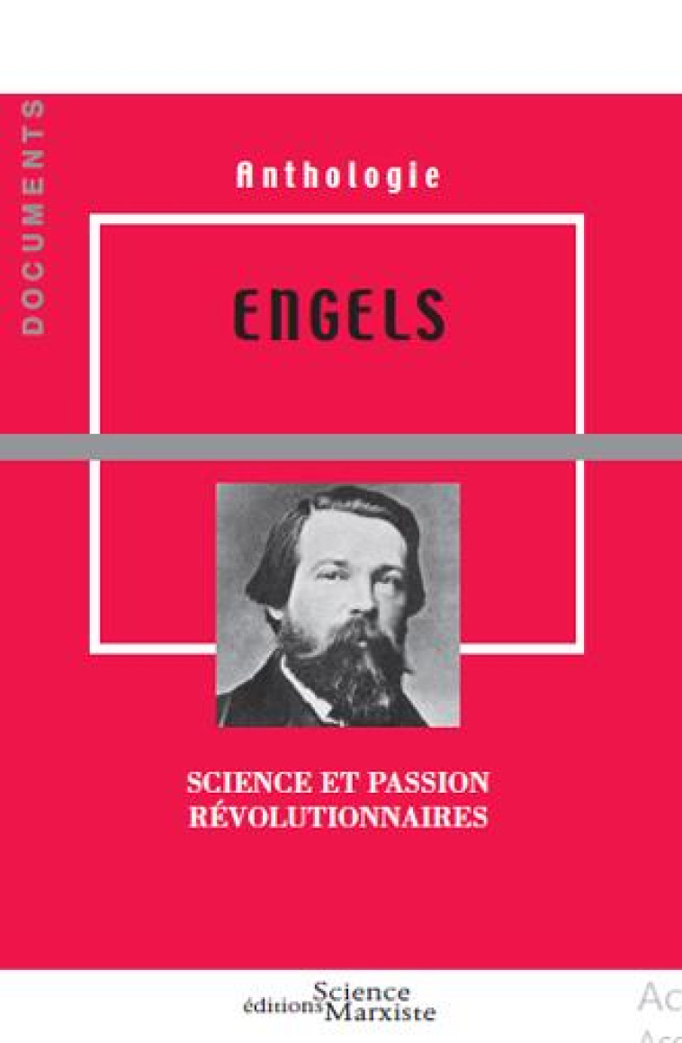 ENGELS  -  SCIENCE ET PASSION REVOLUTIONNAIRES - ANTHOLOGIE - Science marxiste