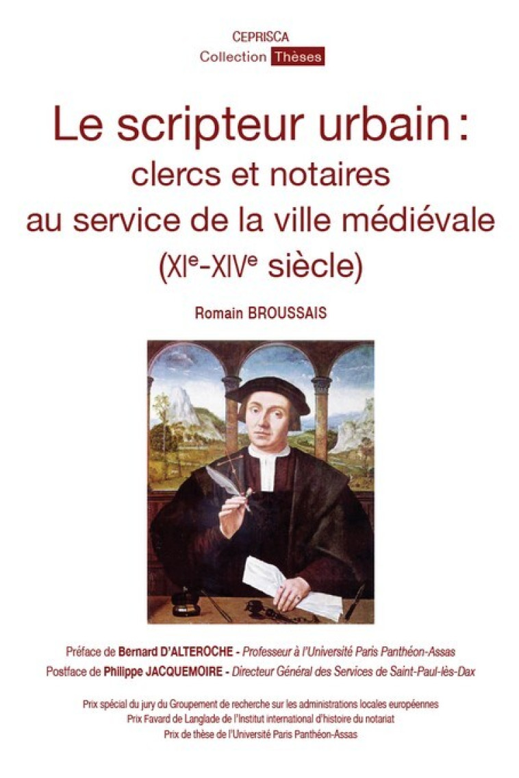 LE SCRIPTEUR URBAIN : CLERCS ET NOTAIRES AU SERVICE DE LA VILLE MEDIEVALE (XIE-XIVE SIECLE) - BROUSSAIS ROMAIN - CEPRISCA