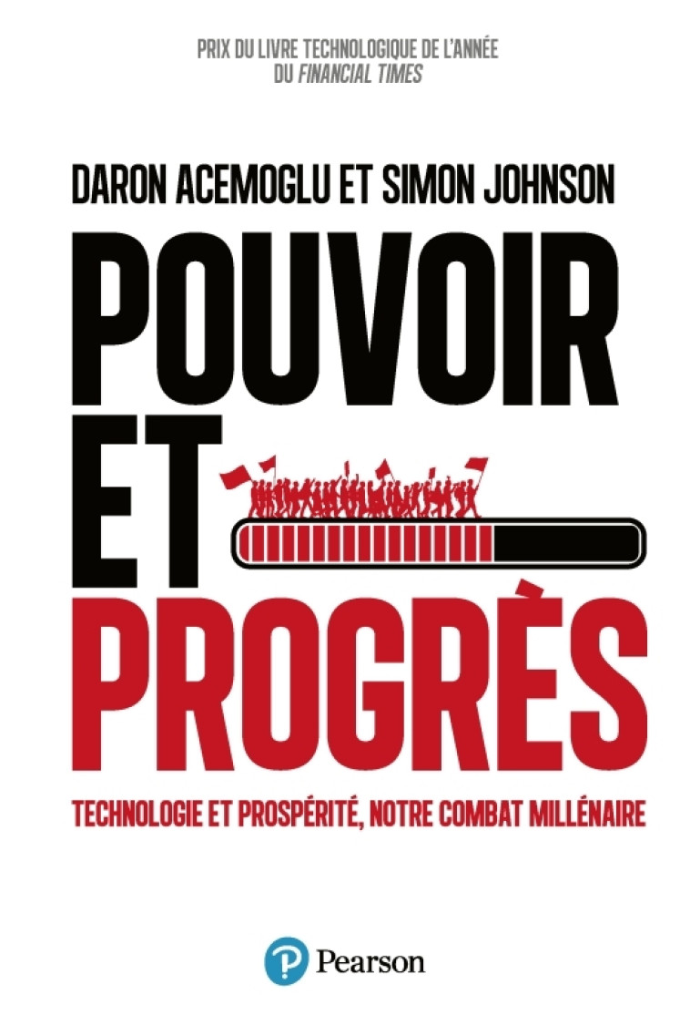 POUVOIR ET PROGRES. TECHNOLOGIE ET PROSPERITE, NOTRE COMBAT MILLENAIRE. - ACEMOGLU/JOHNSON - PEARSON