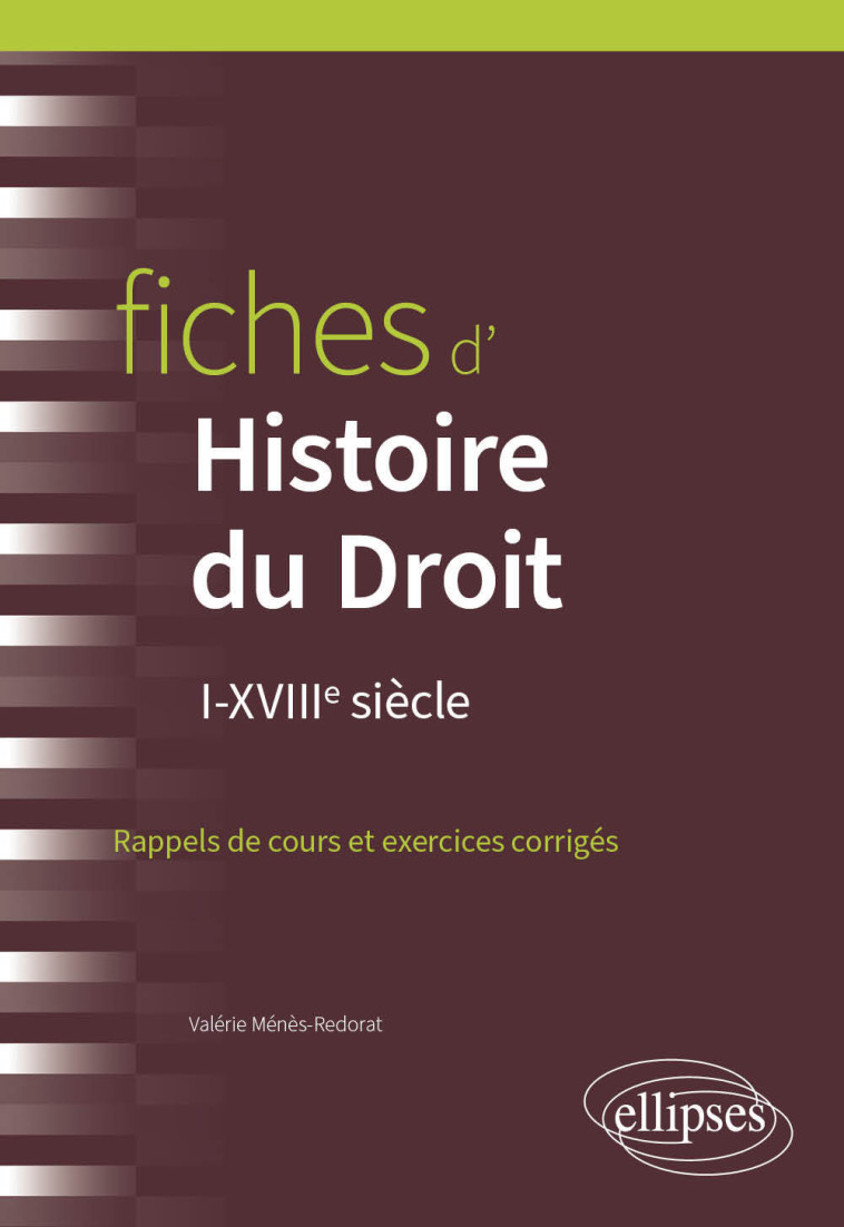 FICHES D'HISTOIRE DU DROIT - I-XVIIIE SIECLES - MENES-REDORAT V. - ELLIPSES MARKET