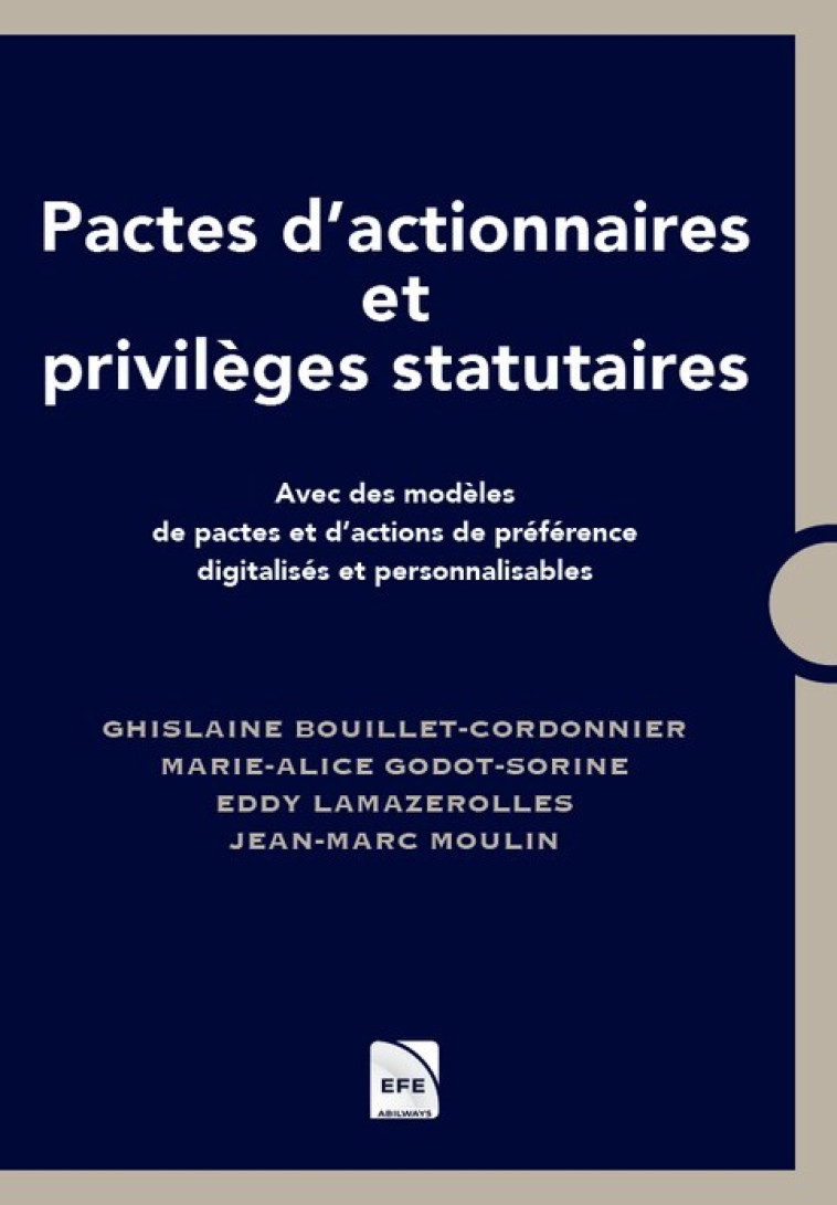 PACTES D'ACTIONNAIRES ET PRIVILEGES STATUTAIRES - AVEC DES MODELES DE PACTES ET DACTIONS DE PREFEREN - BOUILLET-CORDONNIER - EFE