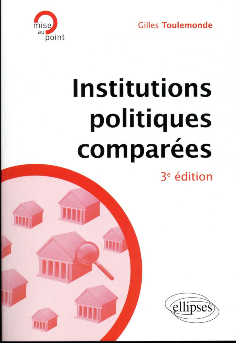 INSTITUTIONS POLITIQUES COMPAREES (3E EDITION) - TOULEMONDE GILLES - ELLIPSES MARKET